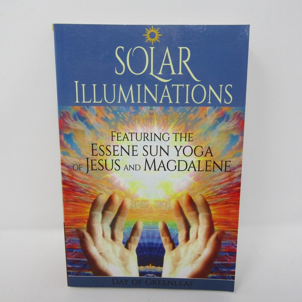 Solar Illuminations Essene Sun Yoga of Jesus & Magdalene Day of Greenleaf 2021